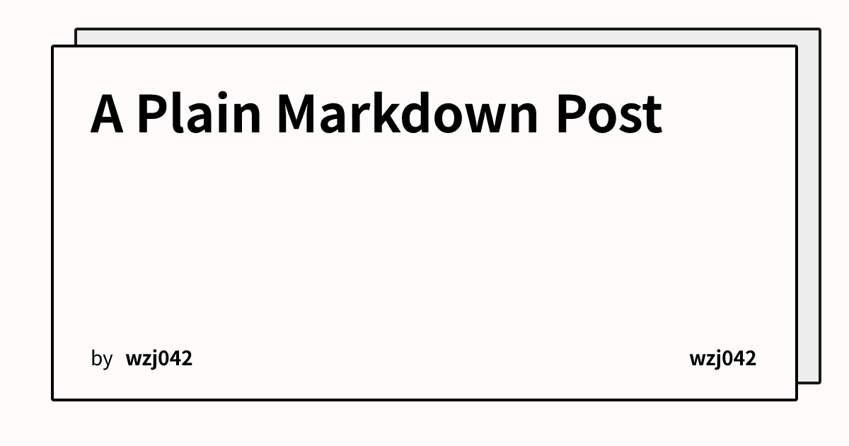 A Plain Markdown Post | wzj042
